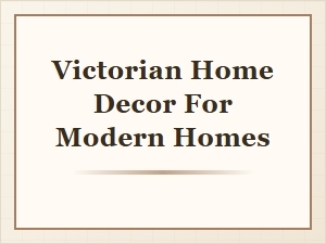 Modern Homes with Victorian Flair